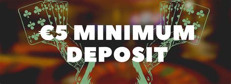 5 euro deposit casino|casino 5 euro minimum deposit.